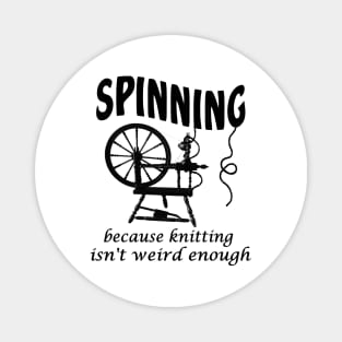 Spinning because knitting isn't weird enough Magnet